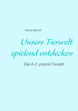 Unsere Tierwelt spielend entdecken