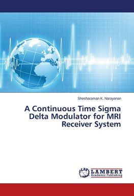 A Continuous Time Sigma Delta Modulator for MRI Receiver System