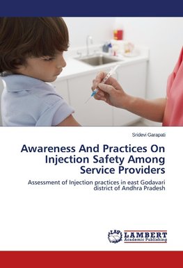 Awareness And Practices On Injection Safety Among Service Providers