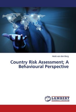 Country Risk Assessment; A Behavioural Perspective