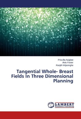 Tangential Whole- Breast Fields In Three Dimensional Planning