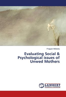 Evaluating Social & Psychological issues of Unwed Mothers