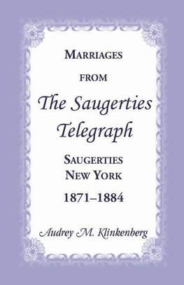 Marriages from the Saugerties Telegraph, Saugerties, New York, 1871-1884