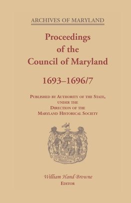 Proceedings of the Council of Maryland, 1693-1696/7