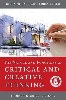 The Nature and Functions of Critical & Creative Thinking