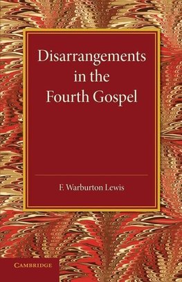 Disarrangements in the Fourth Gospel