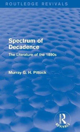 Spectrum of Decadence (Routledge Revivals)