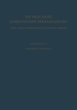 Die Prognose Chronischer Erkrankungen / Long-Term Observations of Chronic Diseases