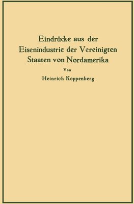 Eindrücke aus der Eisenindustrie der Vereinigten Staaten von Nordamerika