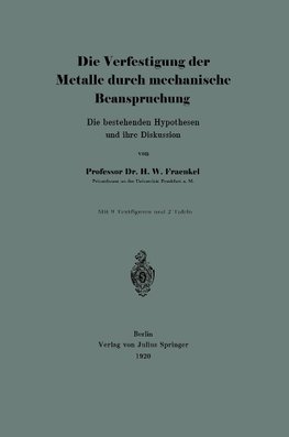 Die Verfestigung der Metalle durch mechanische Beanspruchung