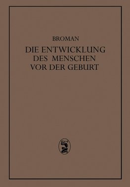 Die Entwicklung des Menschen vor der Geburt