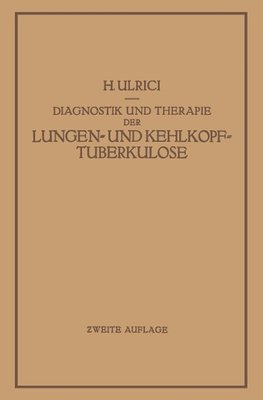 Diagnostik und Therapie der Lungen- und Kehlkopftuberkulose