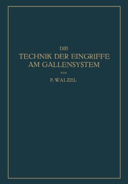 Die Technik der Eingriffe am Gallensystem