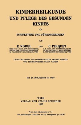 Kinderheilkunde und Pflege des Gesunden Kindes für Schwestern und Fürsorgerinnen