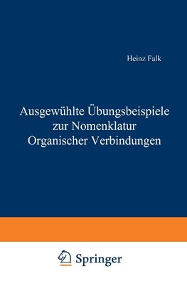 Ausgewählte Übungsbeispiele zur Nomenklatur Organischer Verbindungen