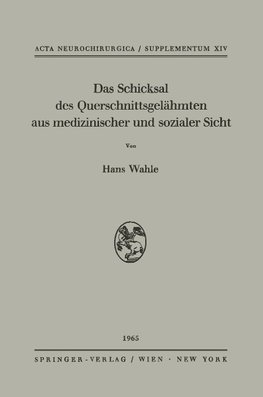 Das Schicksal des Querschnittsgelähmten aus medizinischer und sozialer Sicht