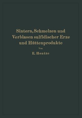 Sintern, Schmelzen und Verblasen sulfidischer Erze und Hüttenprodukte