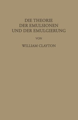 Die Theorie der Emulsionen und der Emulgierung