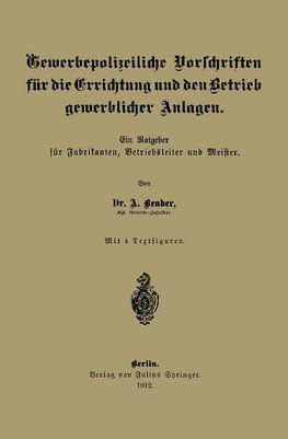 Gewerbepolizeiliche Vorschriften für die Errichtung und den Betrieb gewerblicher Anlagen