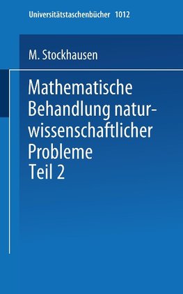 Mathematische Behandlung naturwissenschaftlicher Probleme