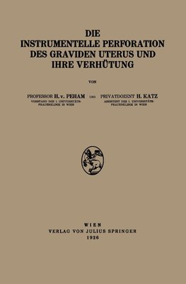 Die Instrumentelle Perforation des Graviden Uterus und Ihre Verhütung