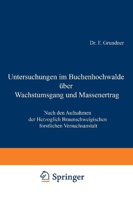 Untersuchungen im Buchenhochwalde über Wachstumsgang und Massenertrag