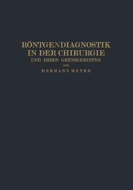 Röntgendiagnostik in der Chirurgie und Ihren Grenzgebieten