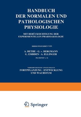 Handbuch der Normalen und Pathologischen Physiologie Fortpflanzung Entwicklung und Wachstum