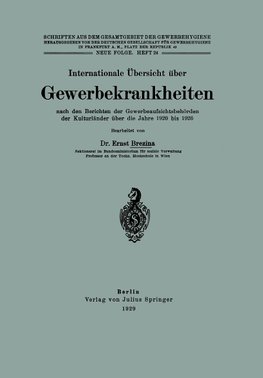 Internationale Übersicht über Gewerbekrankheiten nach den Berichten der Gewerbeaufsichtsbehörden der Kulturländer über die Jahre 1920 bis 1926