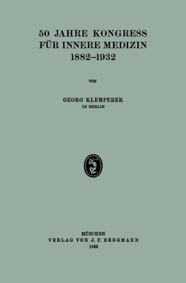 50 Jahre Kongress für Innere Medizin 1882-1932