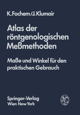 Atlas der röntgenologischen Meßmethoden