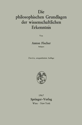 Die philosophischen Grundlagen der wissenschaftlichen Erkenntnis