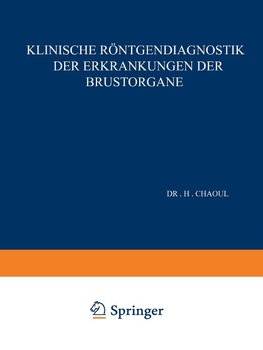 Klinische Röntgendiagnostik der Erkrankungen der Brustorgane