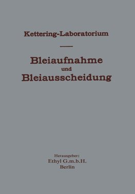 Experimentelle Forschungen über Bleiaufnahme und Bleiausscheidung und ihre Bedeutung für Gewerbehygiene und Öffentliche Gesundheit, unter besonderer Berücksichtigung von Bleitetraäthyl und bleihaltigen Kraftstoffen