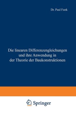 Die linearen Differenzengleichungen und ihre Anwendung in der Theorie der Baukonstruktionen