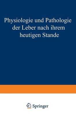 Physiologie und Pathologie der Leber Nach Ihrem Heutigen Stande