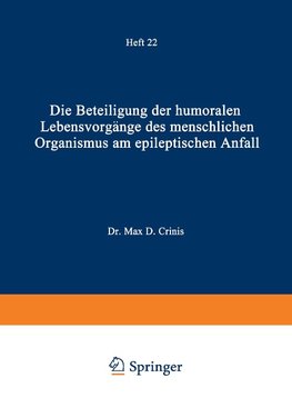 Die Beteiligung der Humoralen Lebensvorgänge des Menschlichen Organismus am Epileptischen Anfall