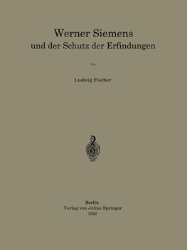 Werner Siemens und der Schutz der Erfindungen