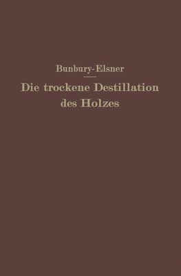 Die trockene Destillation des Holzes