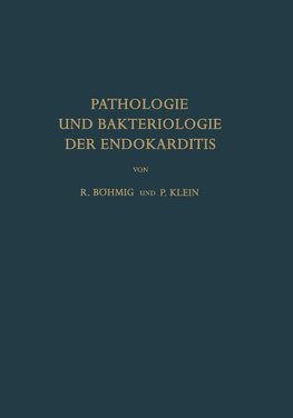 Pathologie und Bakteriologie der Endokarditis