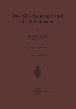 Das Kieselsäuregel und die Bleicherden