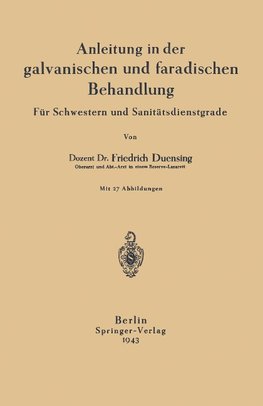 Anleitung in der galvanischen und faradischen Behandlung