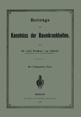 Beiträge zur Kenntniss der Baumkrankheiten