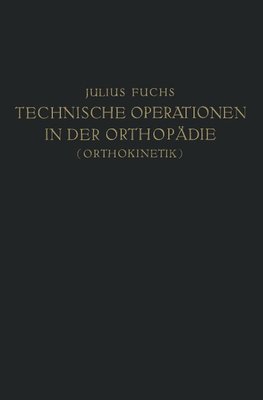 Technische Operationen in der Orthopädie (Orthokinetik)