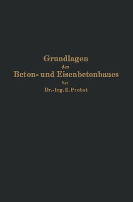 Grundlagen des Beton- und Eisenbetonbaues