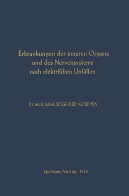 Erkrankungen der Inneren Organe und des Nervensystems nach Elektrischen Unfällen