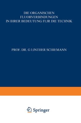 Die Organischen Fluorverbindungen in ihrer Bedeutung für die Technik