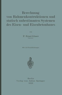 Berechnung von Rahmenkonstruktionen und statisch unbestimmten Systemen des Eisen- und Eisenbetonbaues