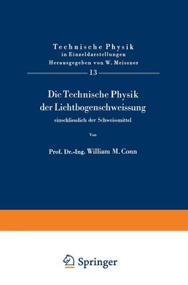 Die Technische Physik der Lichtbogenschweissung einschliesslich der Schweissmittel