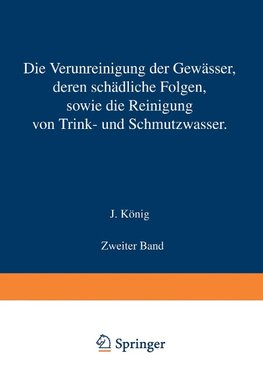 Die Verunreinigung der Gewässer deren Schädliche Folgen sowie die Reinigung von Trink- und Schmutzwasser